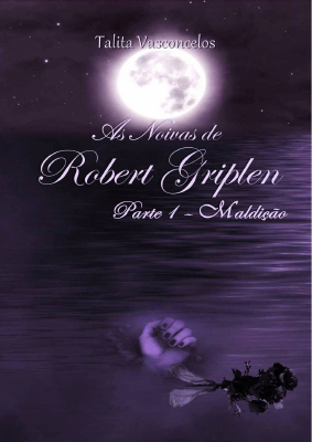 As Noivas de Robert Griplen - Parte 1 - Maldição